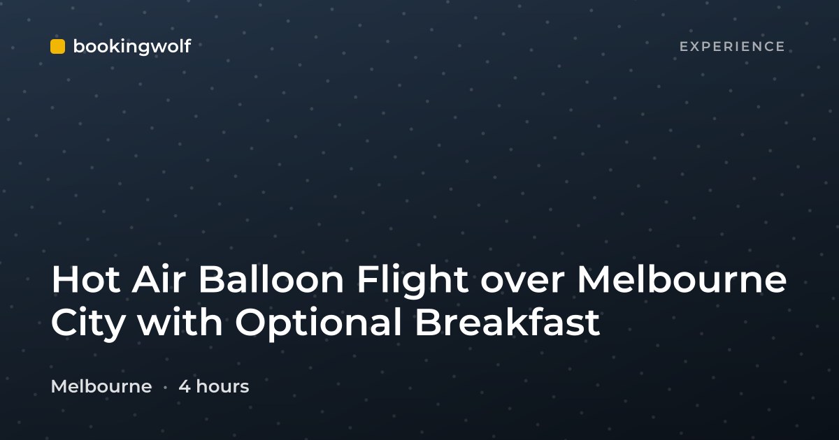 Hot Air Balloon Flight over Melbourne City with Optional Breakfast