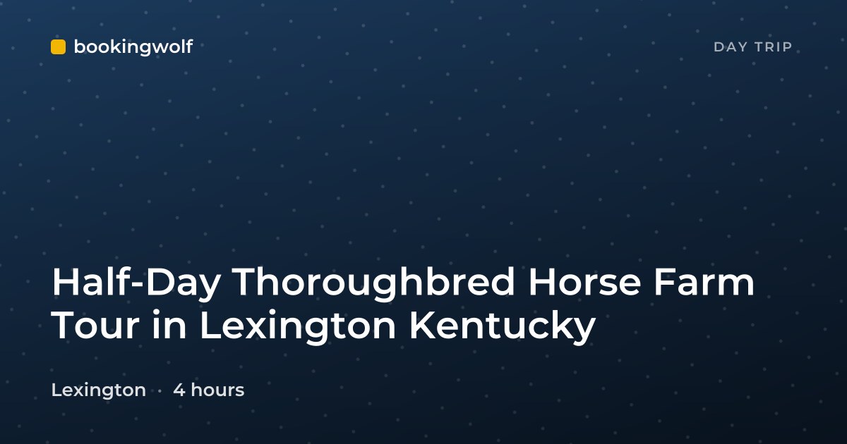 Half-Day Thoroughbred Horse Farm Tour in Lexington Kentucky