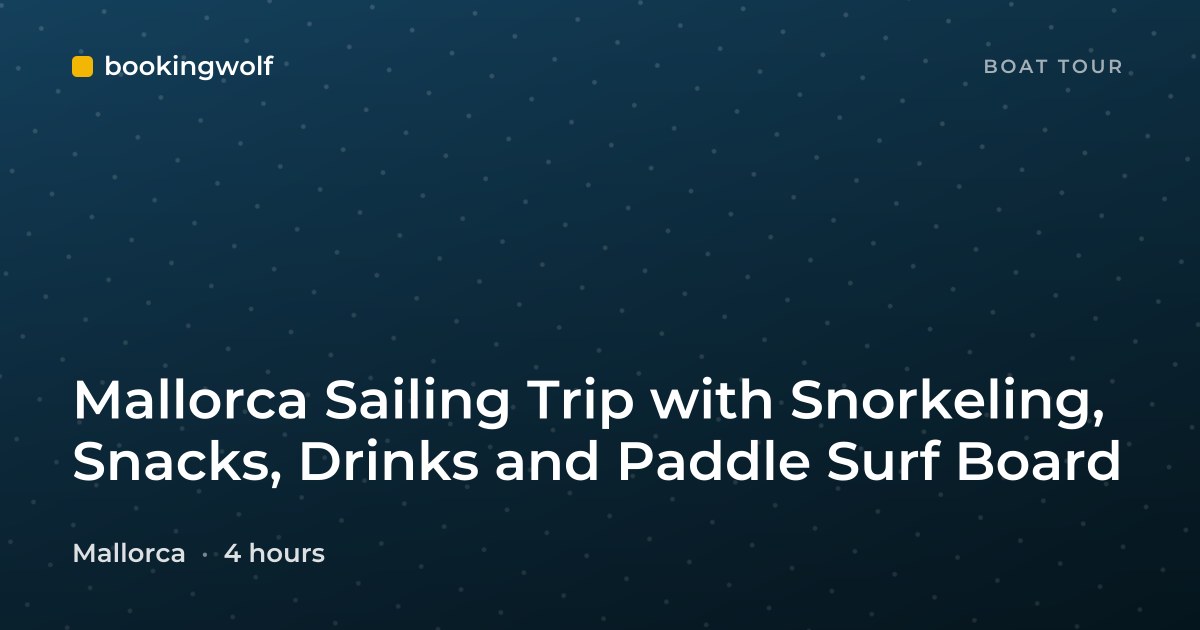 Mallorca Sailing Trip with Snorkeling, Snacks, Drinks and Paddle Surf Board