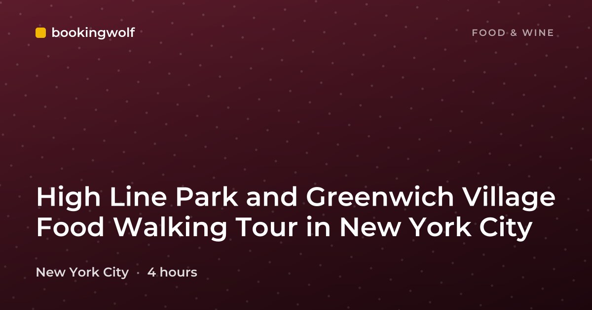 High Line Park and Greenwich Village Food Walking Tour in New York City