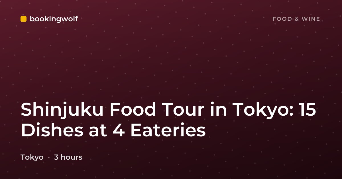 Shinjuku Food Tour in Tokyo: 15 Dishes at 4 Eateries