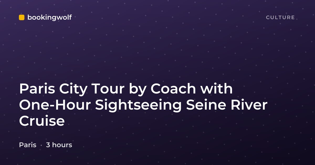 Paris City Tour by Coach with One-Hour Sightseeing Seine River Cruise