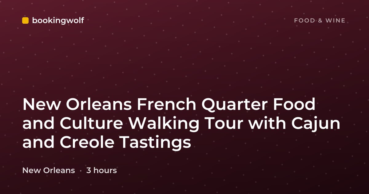 New Orleans French Quarter Food and Culture Walking Tour with Cajun and Creole Tastings