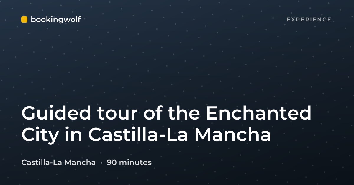 Guided tour of the Enchanted City in Castilla-La Mancha