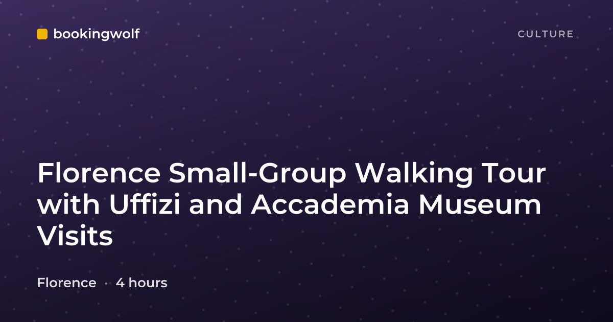 Florence Small-Group Walking Tour with Uffizi and Accademia Museum Visits