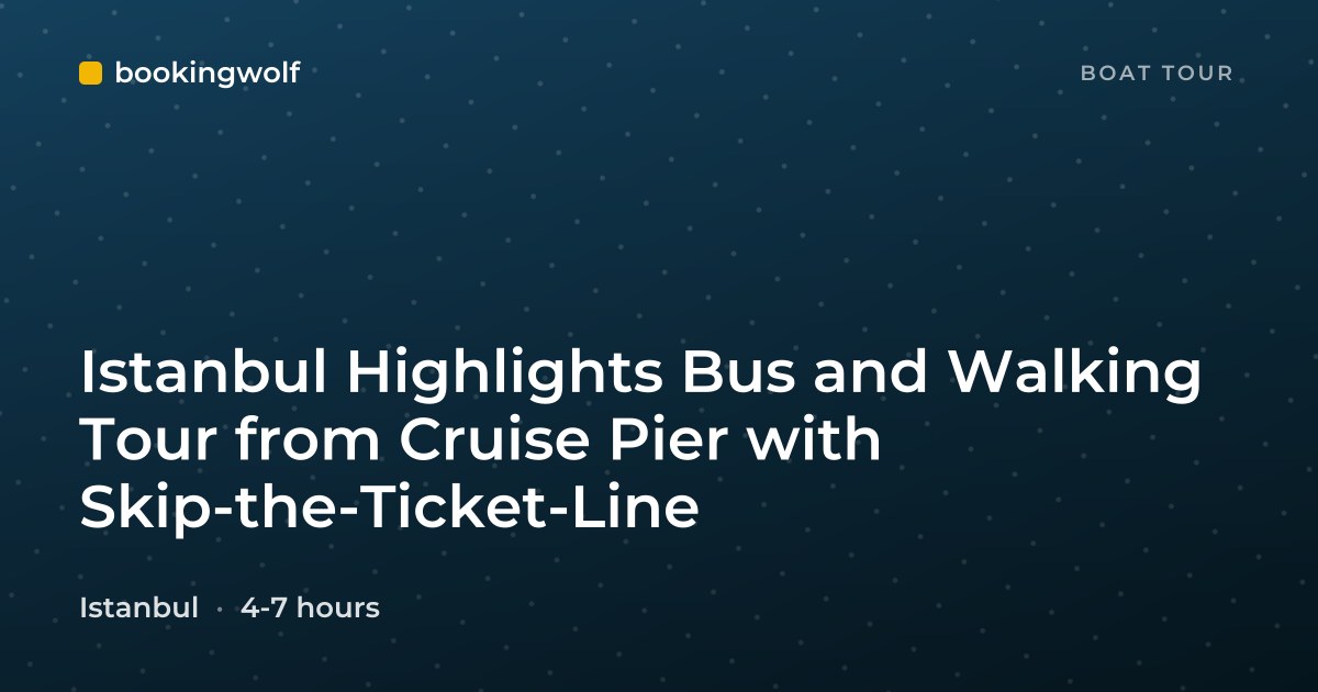 Istanbul Highlights Bus and Walking Tour from Cruise Pier with Skip-the-Ticket-Line