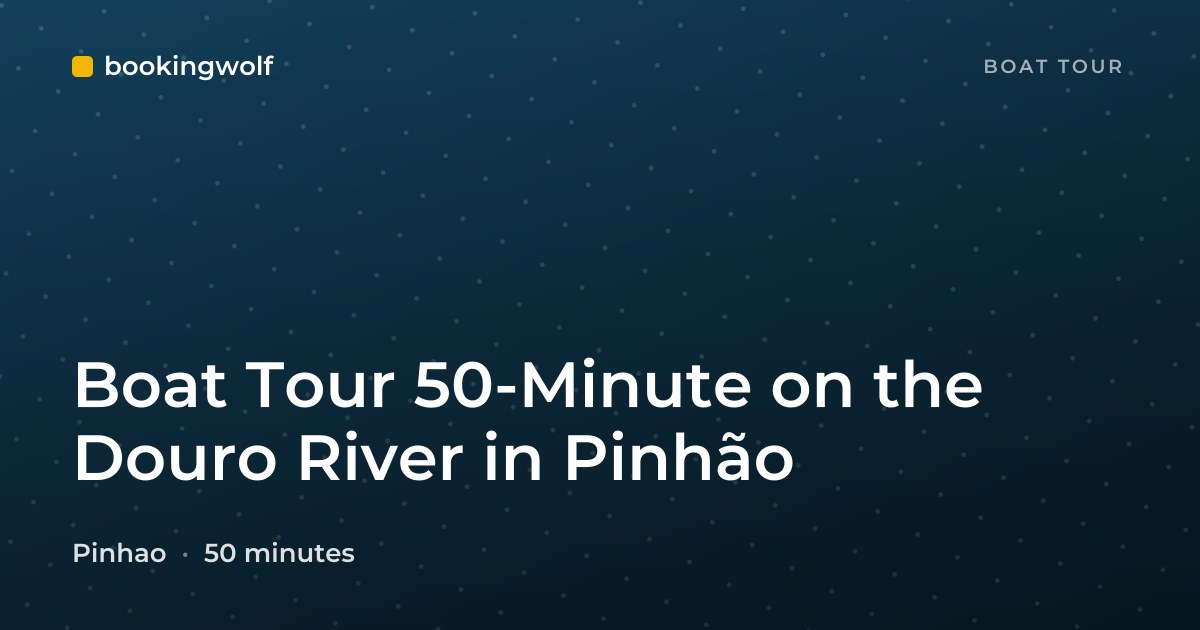 Boat Tour 50-Minute on the Douro River in Pinhão