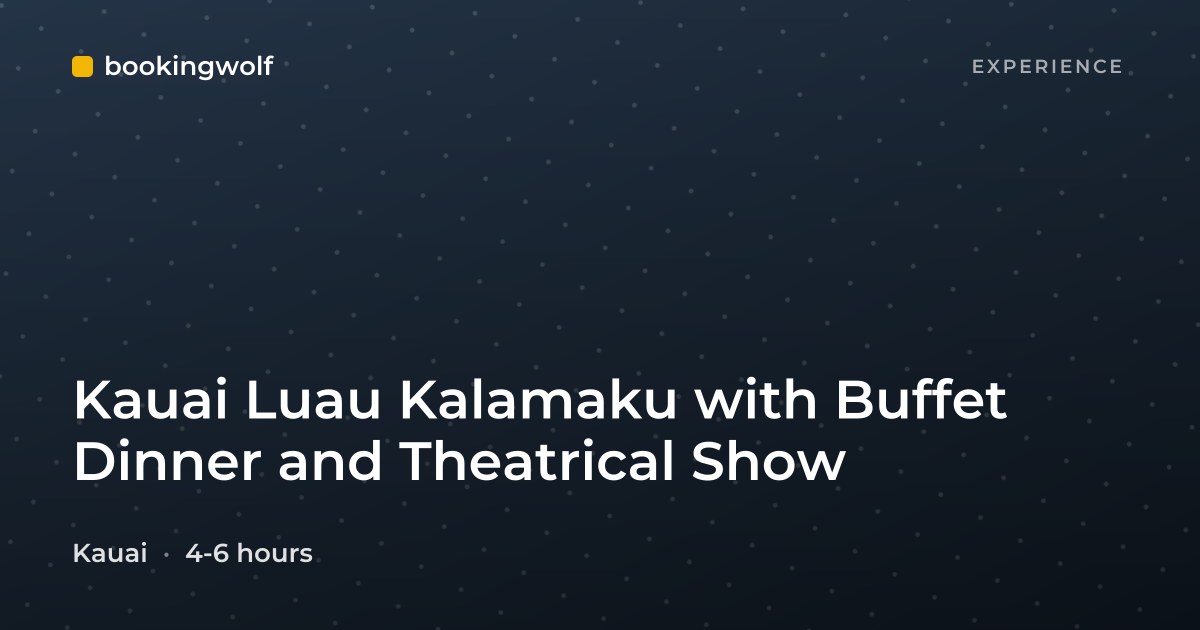 Kauai Luau Kalamaku with Buffet Dinner and Theatrical Show