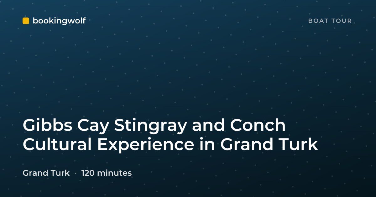 Gibbs Cay Stingray and Conch Cultural Experience in Grand Turk