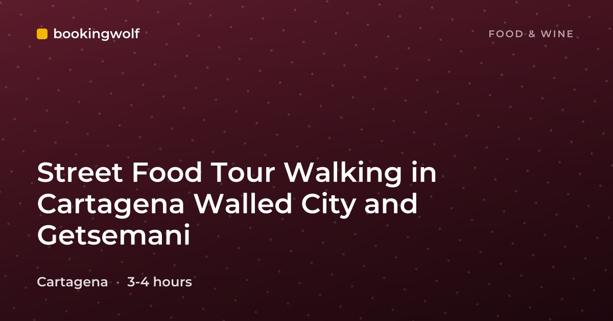 Street Food Tour Walking in Cartagena Walled City and Getsemani