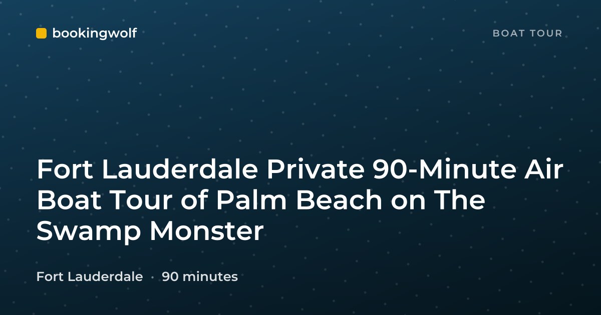 Fort Lauderdale Private 90-Minute Air Boat Tour of Palm Beach on The Swamp Monster