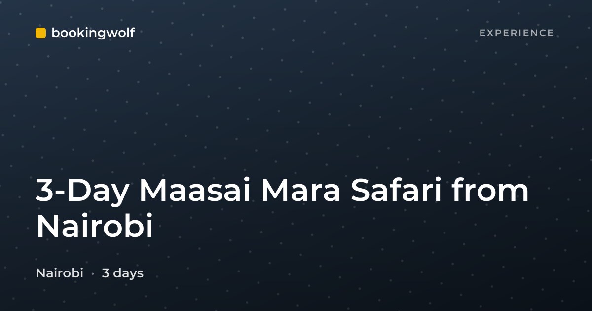 3-Day Maasai Mara Safari from Nairobi