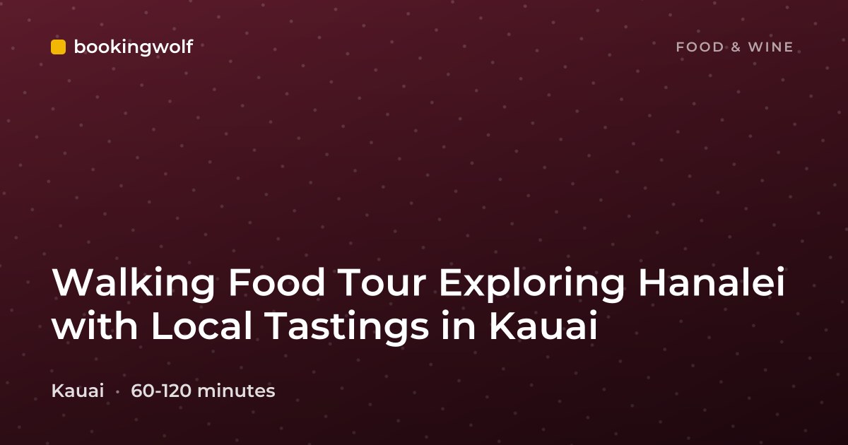 Walking Food Tour Exploring Hanalei with Local Tastings in Kauai