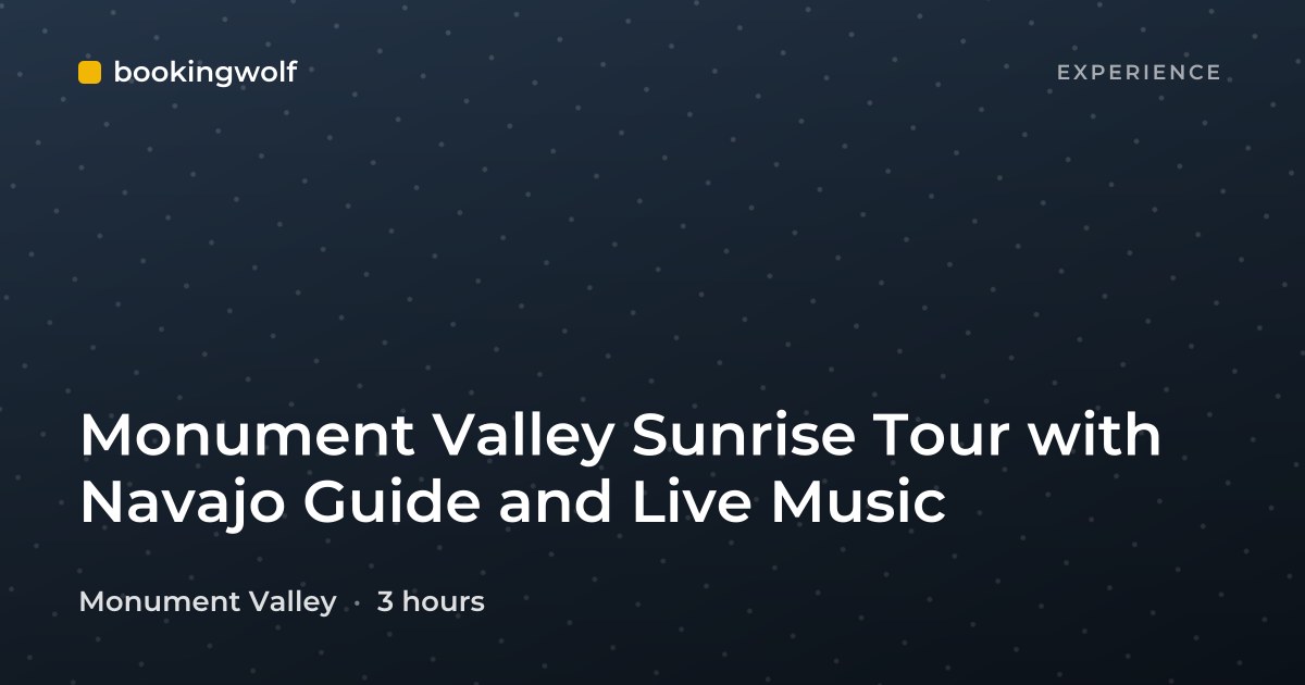 Monument Valley Sunrise Tour with Navajo Guide and Live Music
