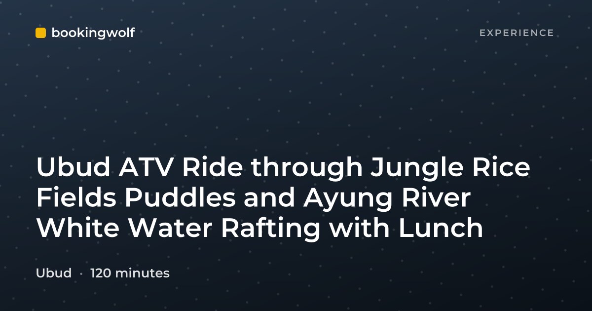 Ubud ATV Ride through Jungle Rice Fields Puddles and Ayung River White Water Rafting with Lunch
