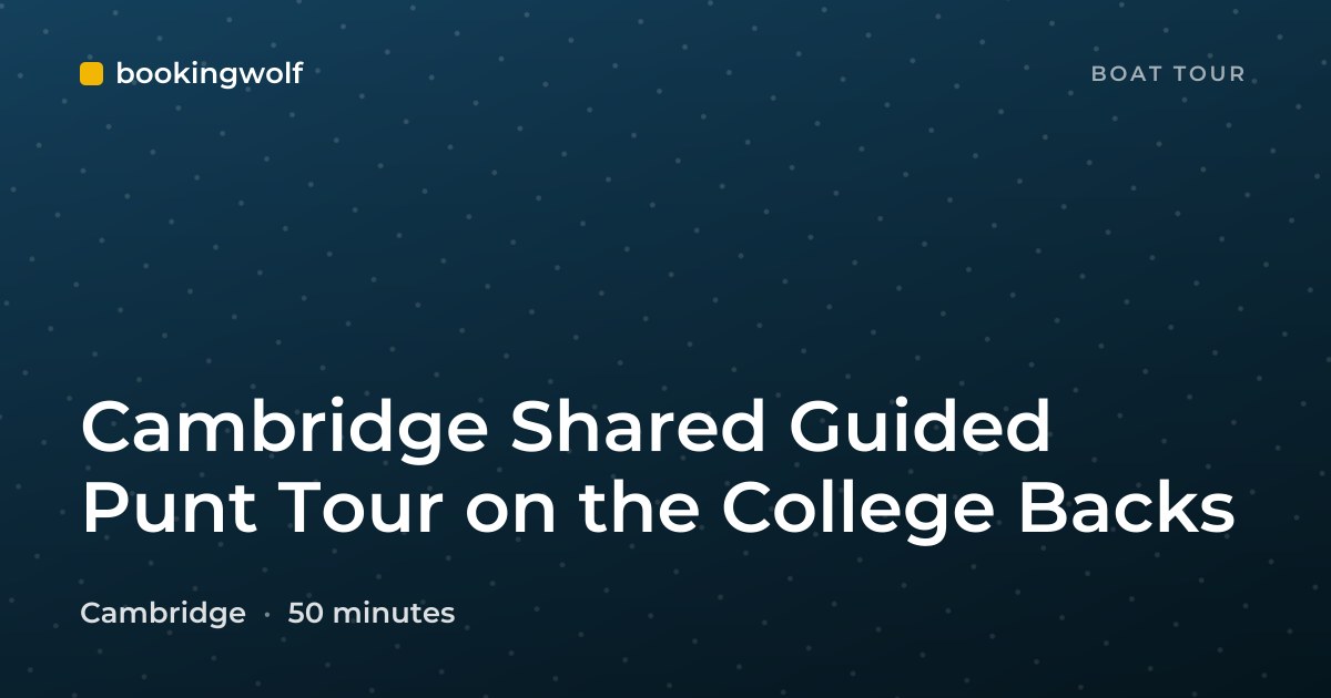 Cambridge Shared Guided Punt Tour on the College Backs