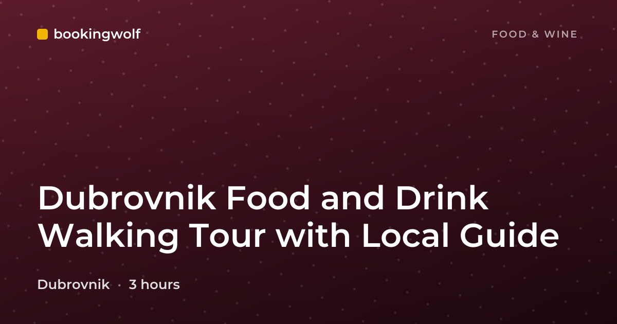 Dubrovnik Food and Drink Walking Tour with Local Guide