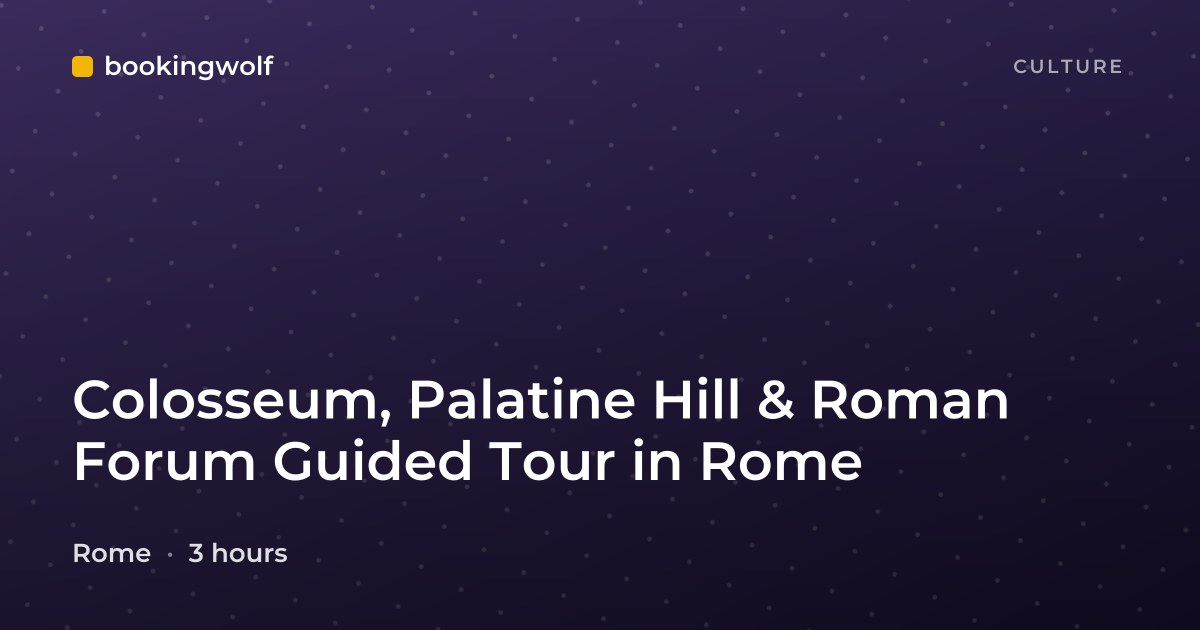 Colosseum, Palatine Hill & Roman Forum Guided Tour in Rome