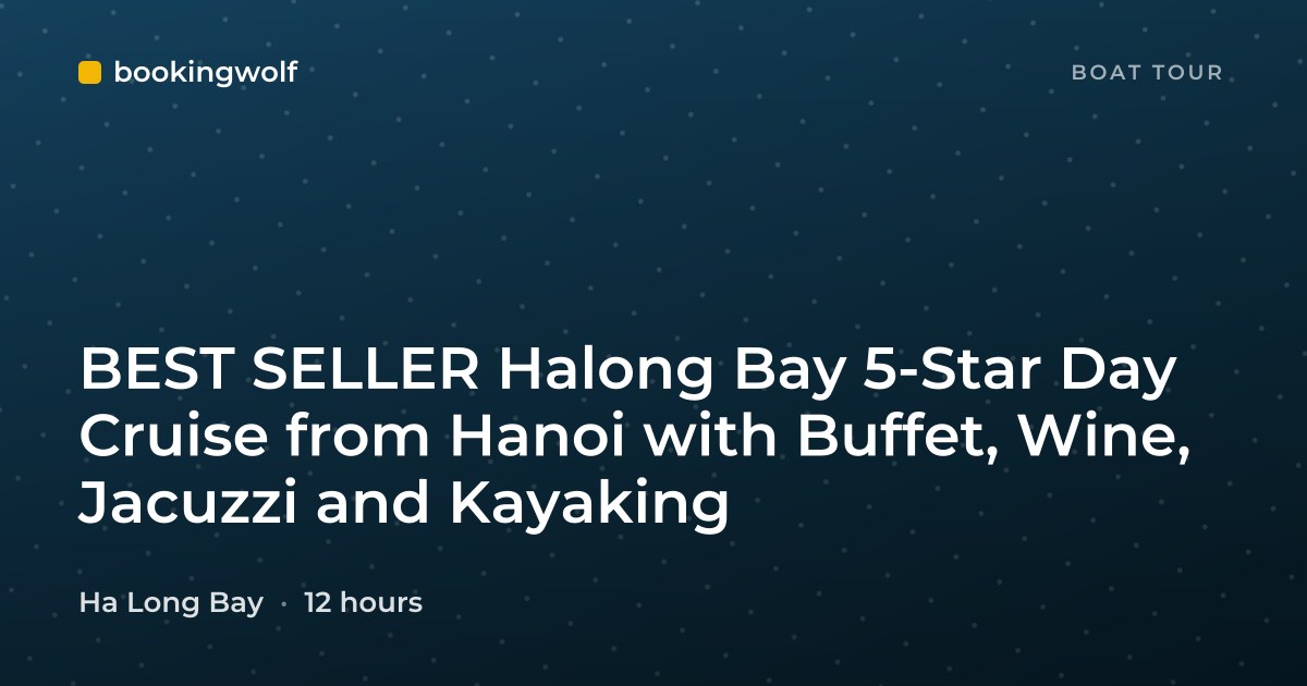 BEST SELLER Halong Bay 5-Star Day Cruise from Hanoi with Buffet, Wine, Jacuzzi and Kayaking