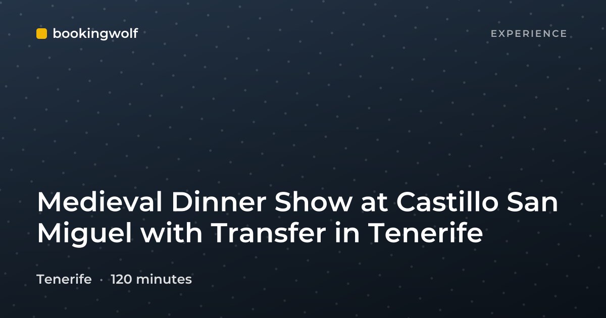 Medieval Dinner Show at Castillo San Miguel with Transfer in Tenerife