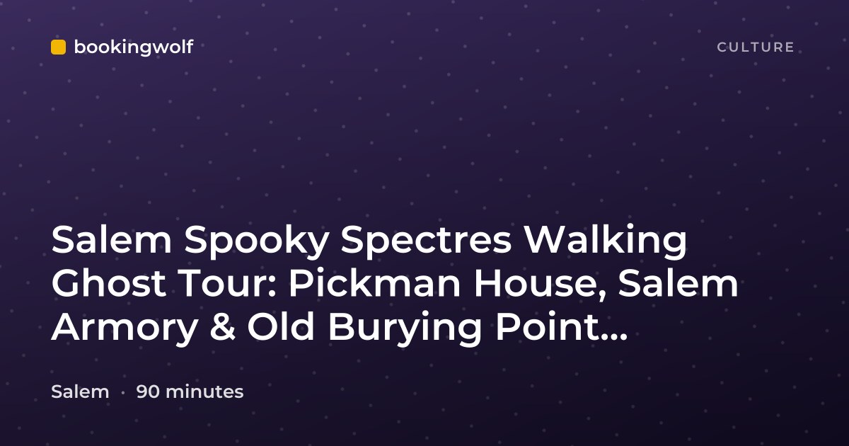 Salem Spooky Spectres Walking Ghost Tour: Pickman House, Salem Armory & Old Burying Point Cemetery