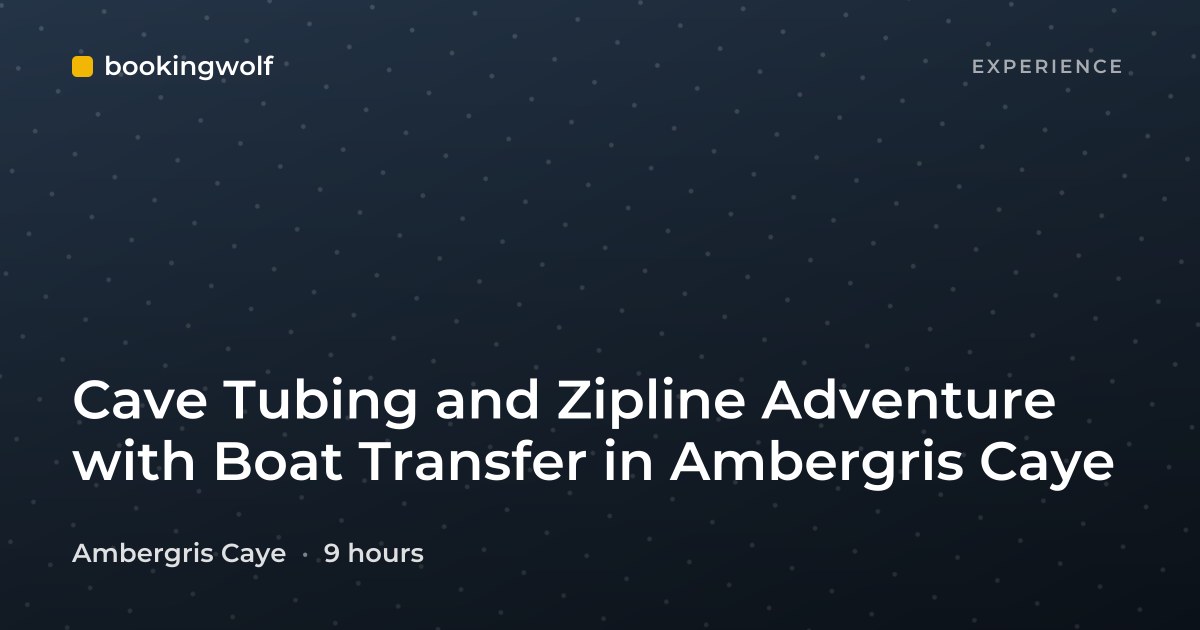 Cave Tubing and Zipline Adventure with Boat Transfer in Ambergris Caye