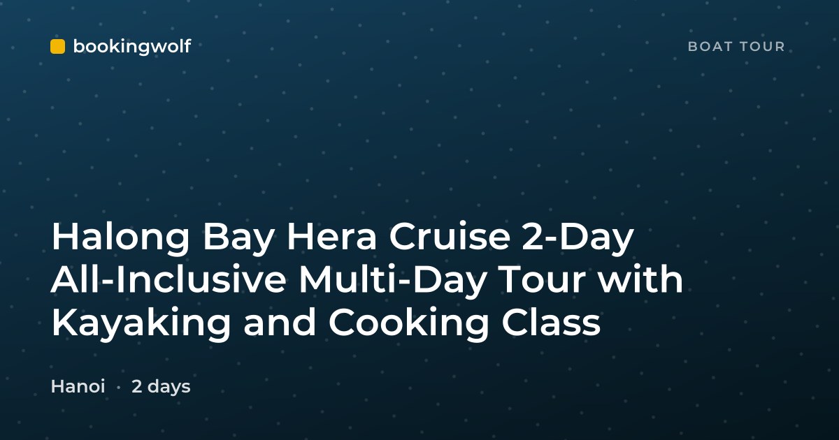 Halong Bay Hera Cruise 2-Day All-Inclusive Multi-Day Tour with Kayaking and Cooking Class