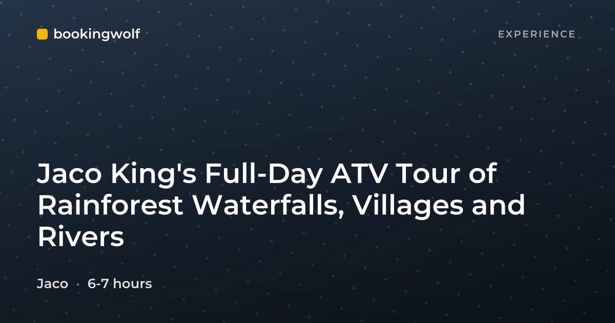 Jaco King's Full-Day ATV Tour of Rainforest Waterfalls, Villages and Rivers