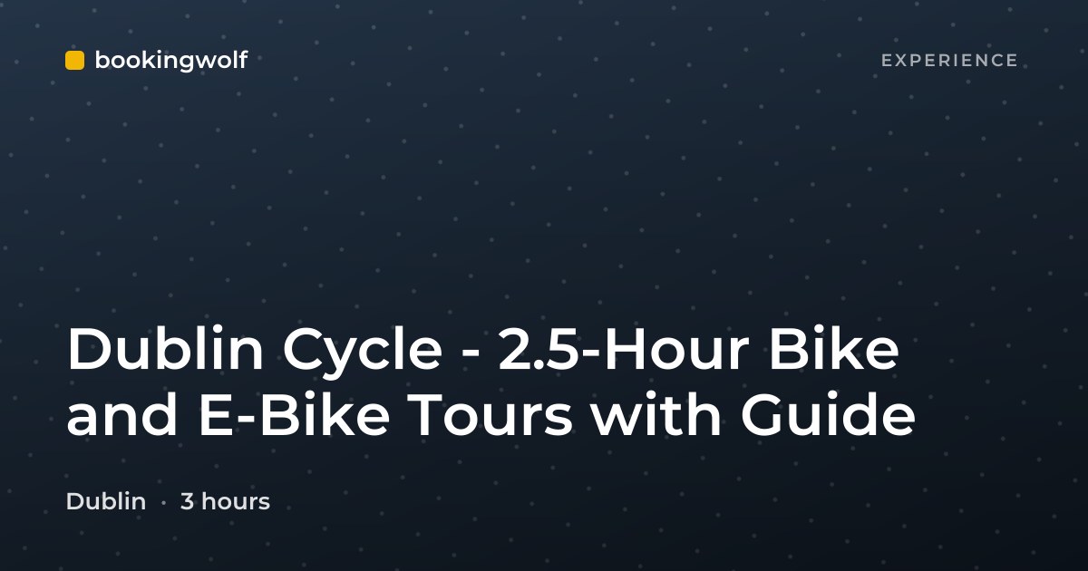 Dublin Cycle - 2.5-Hour Bike and E-Bike Tours with Guide