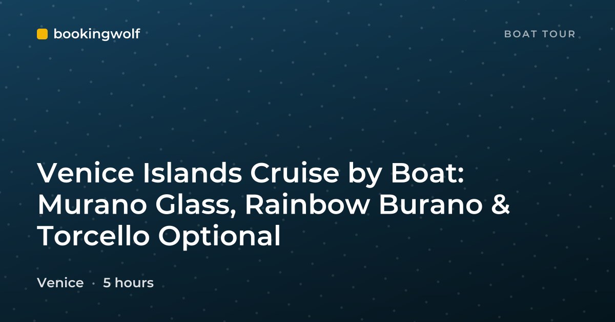 Venice Islands Cruise by Boat: Murano Glass, Rainbow Burano & Torcello Optional