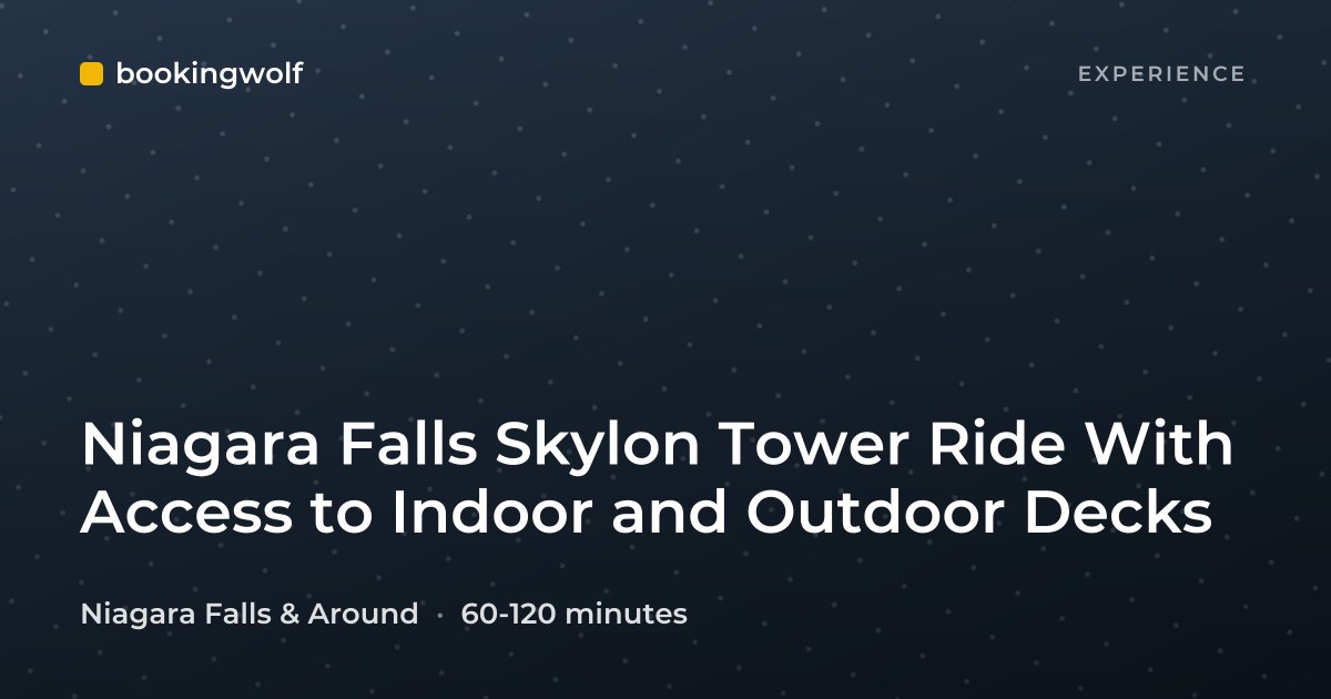 Niagara Falls Skylon Tower Ride With Access to Indoor and Outdoor Decks