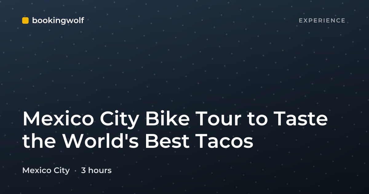 Mexico City Bike Tour to Taste the World's Best Tacos
