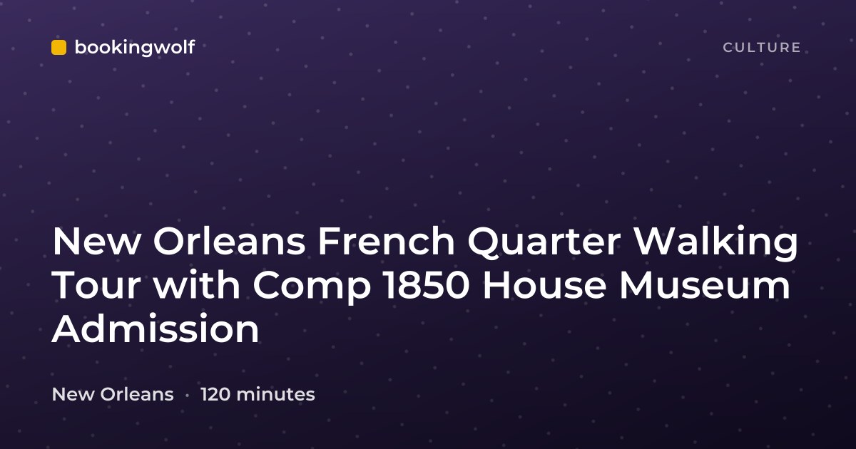 New Orleans French Quarter Walking Tour with Comp 1850 House Museum Admission