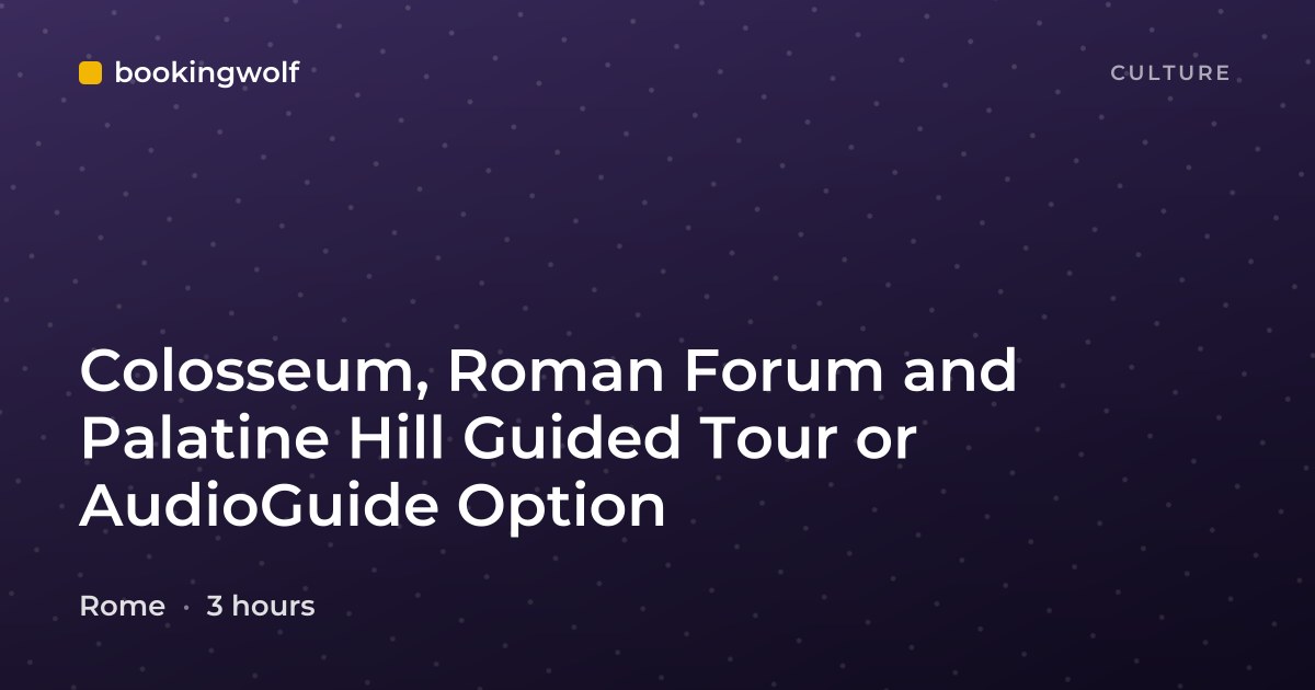 Colosseum, Roman Forum and Palatine Hill Guided Tour or AudioGuide Option