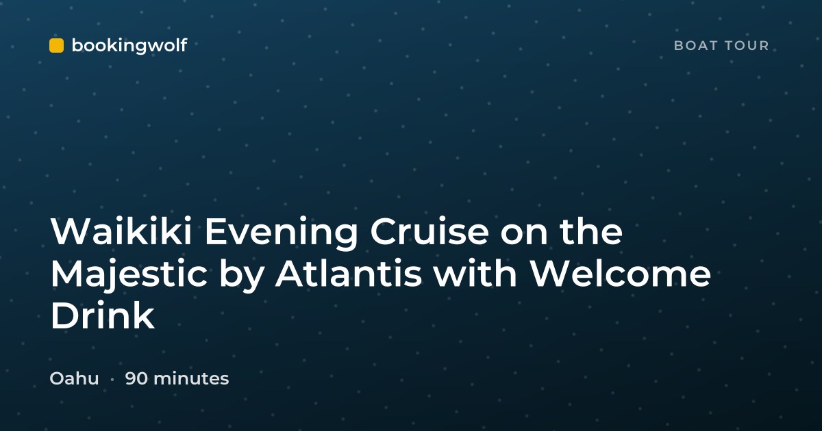 Waikiki Evening Cruise on the Majestic by Atlantis with Welcome Drink