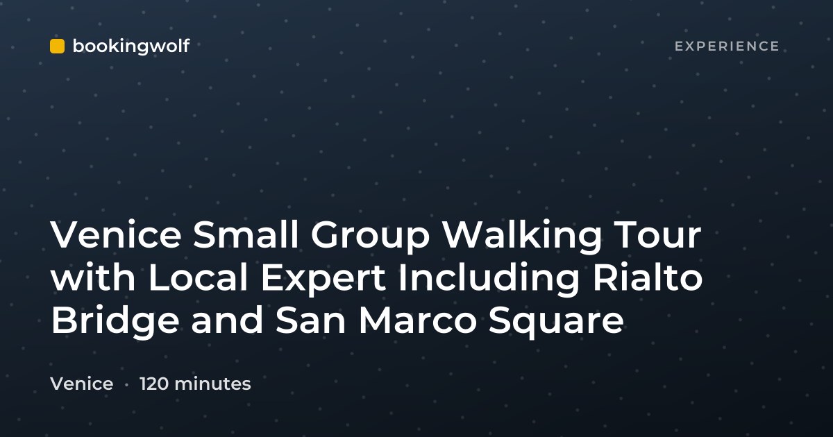 Venice Small Group Walking Tour with Local Expert Including Rialto Bridge and San Marco Square