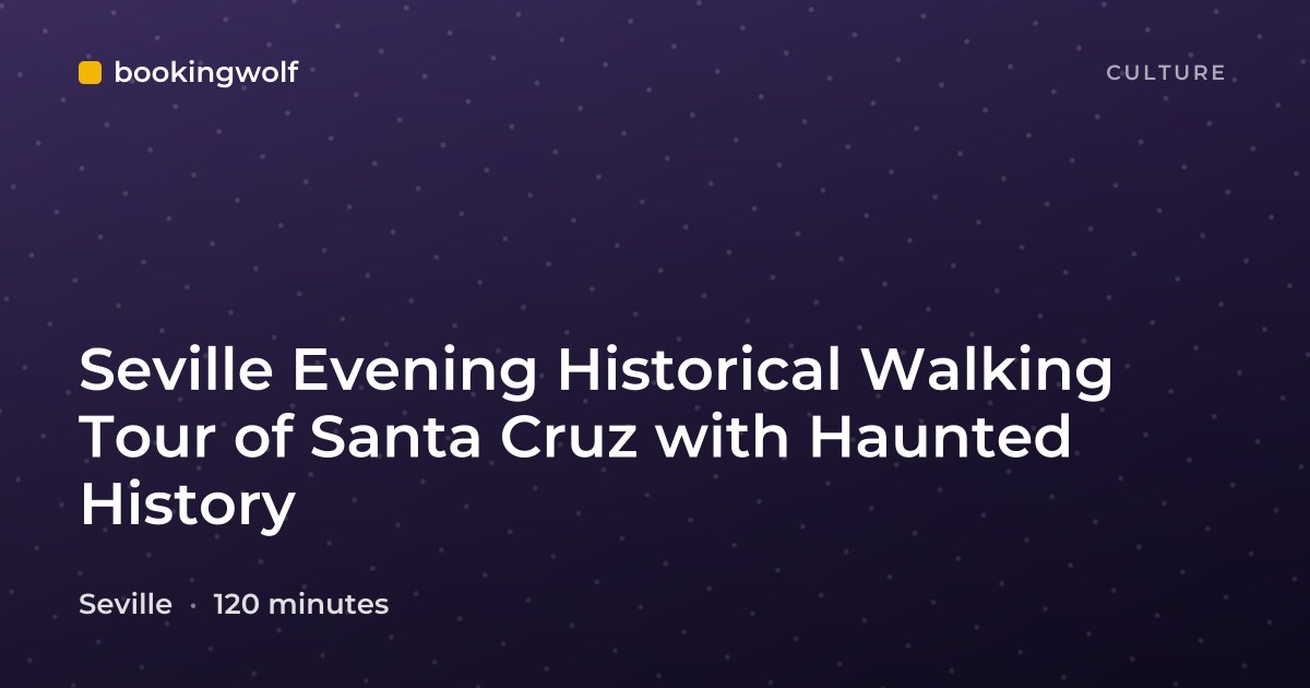 Seville Evening Historical Walking Tour of Santa Cruz with Haunted History