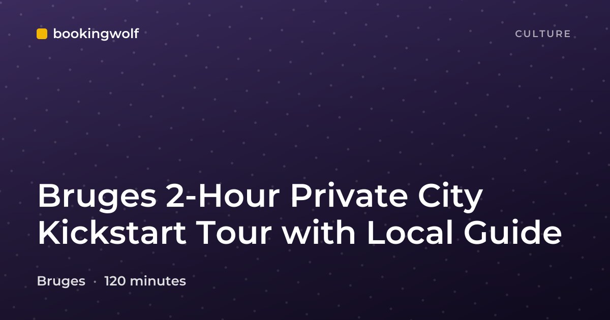 Bruges 2-Hour Private City Kickstart Tour with Local Guide