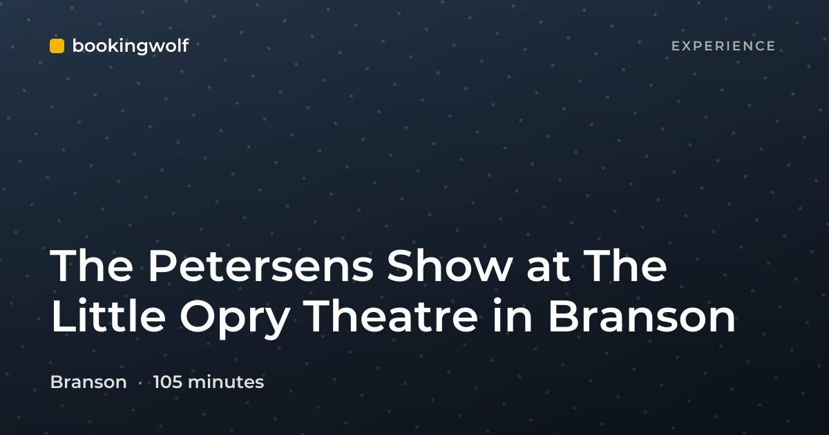 The Petersens Show at The Little Opry Theatre in Branson