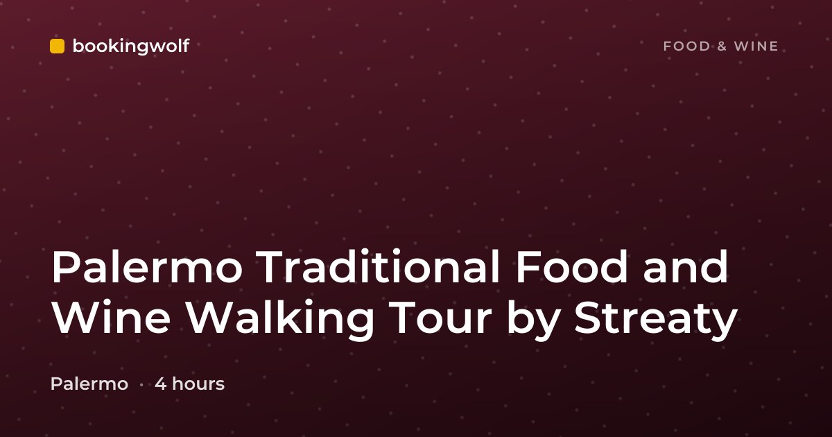 Palermo Traditional Food and Wine Walking Tour by Streaty