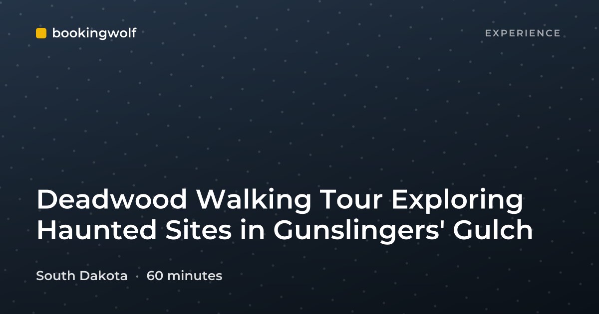 Deadwood Walking Tour Exploring Haunted Sites in Gunslingers' Gulch