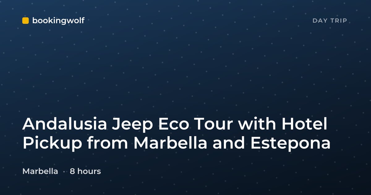 Andalusia Jeep Eco Tour with Hotel Pickup from Marbella and Estepona