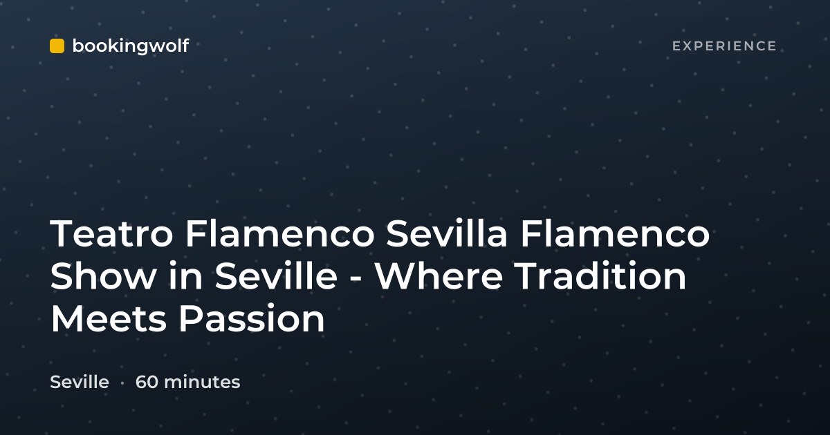 Teatro Flamenco Sevilla Flamenco Show in Seville - Where Tradition Meets Passion