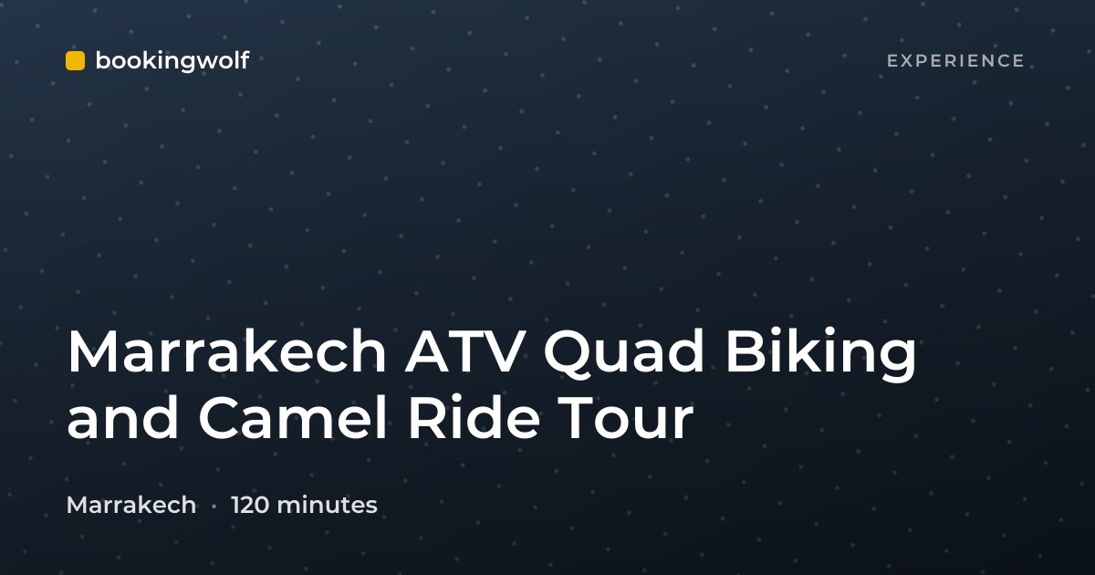 Marrakech ATV Quad Biking and Camel Ride Tour