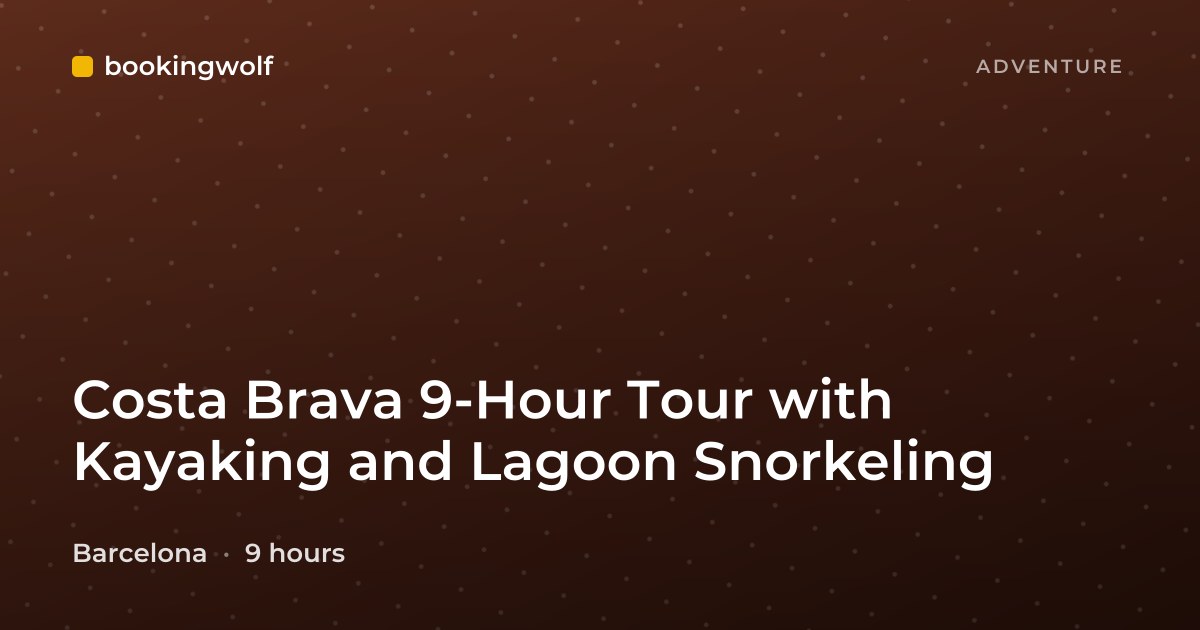 Costa Brava 9-Hour Tour with Kayaking and Lagoon Snorkeling