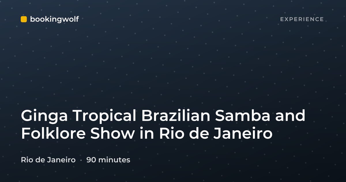Ginga Tropical Brazilian Samba and Folklore Show in Rio de Janeiro
