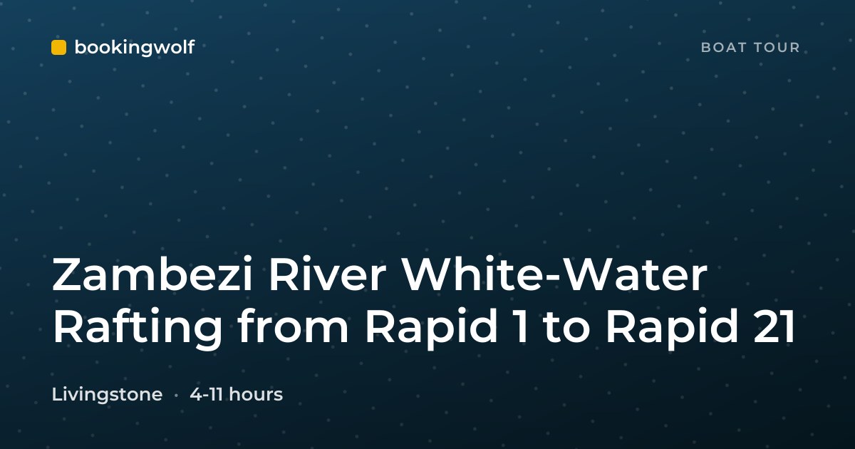 Zambezi River White-Water Rafting from Rapid 1 to Rapid 21