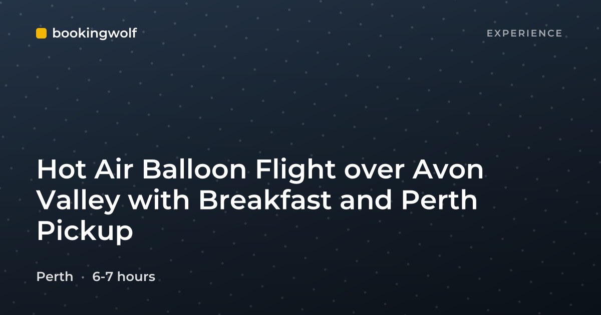 Hot Air Balloon Flight over Avon Valley with Breakfast and Perth Pickup