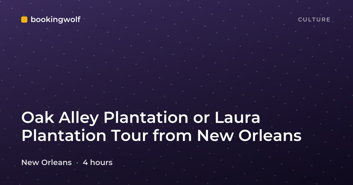 Oak Alley Plantation or Laura Plantation Tour from New Orleans