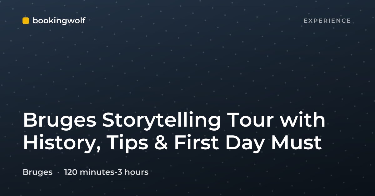 Bruges Storytelling Tour with History, Tips & First Day Must